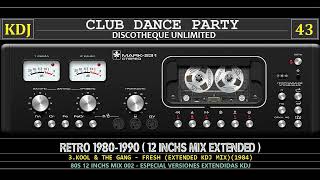 80S 12 INCHS MIX 002 - ESPECIAL VERSIONES EXTENDIDAS (Club Dance Party 43)(KDJ 2022)