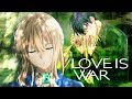 Love Is War - AMV ~「Anime ＭＶ」