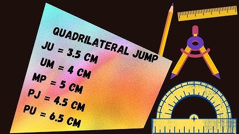 Construct the quadrilateral JUMP🔴When the length of four sides and one diagonal are given🔴rough,fair