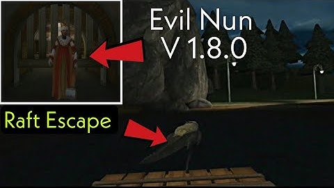 Evil Nun V 1.8.0 Official Escape Ending || Evil Nun Updated Version Raft Escape