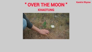OVER THE MOON BY KHAOTUNG ( OST of The Eclipse the series) Rom / Myanmar Subtitles