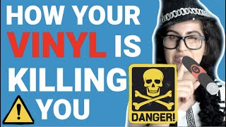 VINYL IS SADLY TOXIC & KILLING YOU - Here's How