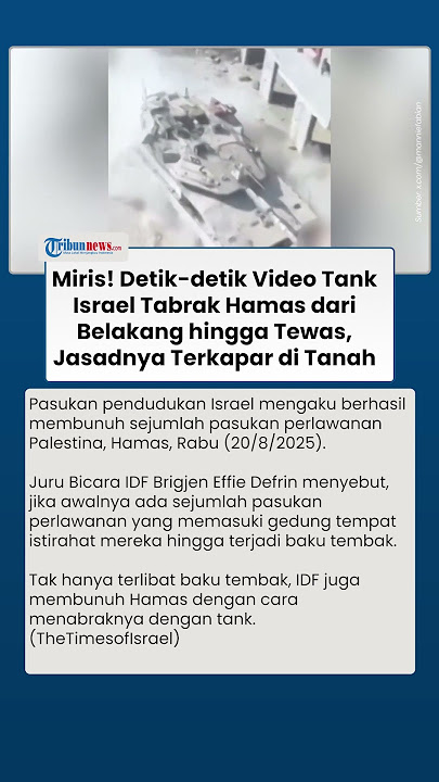 Detik-detik Video Tank Israel Tabrak Hamas dari Belakang hingga Tewas, Jasadnya Terkapar di Tanah