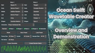 Ocean Swift  - Wavetable Creator v1.0.10 | Overview and Demonstration