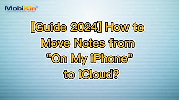 [Guide 2024] How to Move Notes from "On My iPhone" to iCloud?