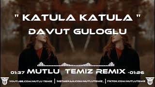 Davut Güloğlu- Katula Katula (Mutlu Temiz Remix) | Ne Oldi Sana . Resimi