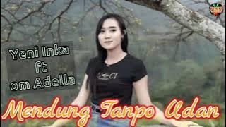 Mendung tanpo udan yeni inka adella || new adella
