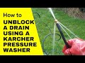 How to unblock a drain using a Karcher pressure washer