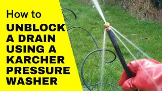 How to unblock a drain using a Karcher pressure washer