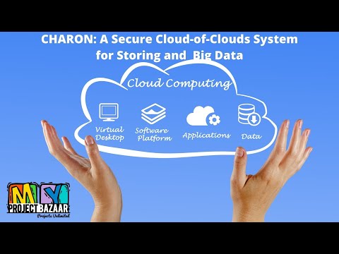 Cloud Computing CHARON: A Secure Cloud-of-Clouds for Storing and Sharing Big Data MyProjectBazaar