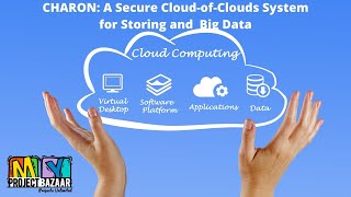 Cloud Computing CHARON: A Secure Cloud-of-Clouds for Storing and Sharing Big Data MyProjectBazaar