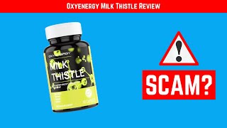 Oxyenergy Milk Thistle Review - Does It Actually Work?
