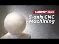 Simultaneous 5-axis CNC Machining a Football | Unionx