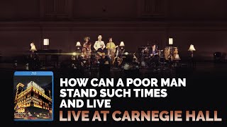 Video thumbnail of "Joe Bonamassa Official - "How Can A Poor Man Stand Such Times And Live" - Live At Carnegie Hall"