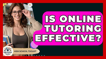Is Online Tutoring Effective? - High School Toolkit