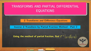 Inverse Z - Transform by Partial Fraction Method / Score 8 Marks Easily from Z - Transform
