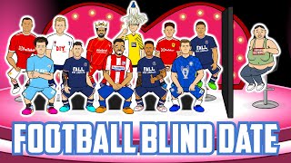 💖FOOTBALL BLIND DATE!💖(Starring Messi Ronaldo Neymar Frontmen 3.2)