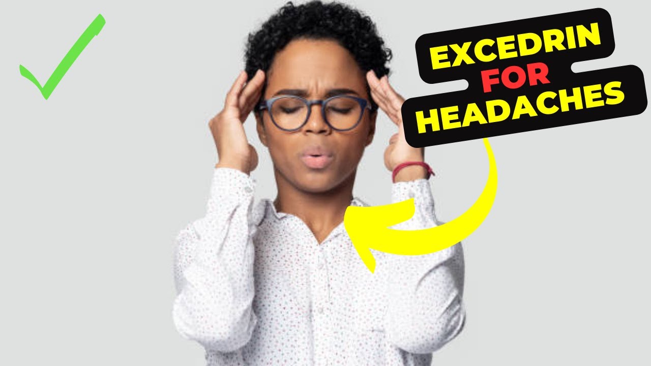 Excedrin: The Ultimate Headache Relief Guide for Faster Relief and Maximum Comfort
