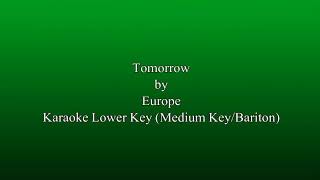 Video thumbnail of "Karaoke Tomorrow - Europe, Lower Key (Medium Key/Bariton)"