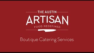 The Austin Artisan - Boutique Catering Services