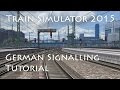 Train Simulator 2015 - German Signalling Tutorial