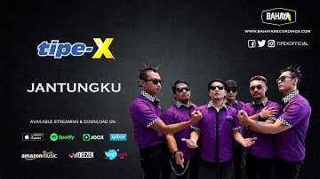 Tipe-X - Jantungku (Official Audio)