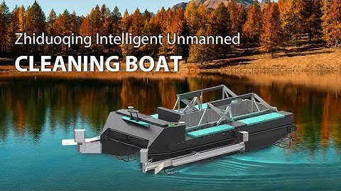 Zhiduoqing Intelligent Unmanned Cleaning Robot - Clean Everything on Waters