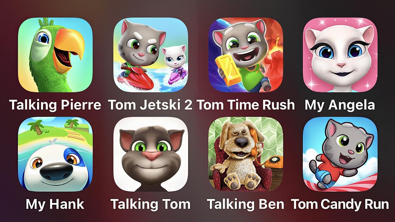 Talking Pierre, Tom Jetski 2, Tom Time Rush, My Angela, My Hank ...