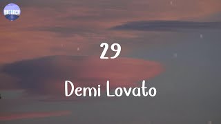 Demi Lovato - 29 (Lyrics)