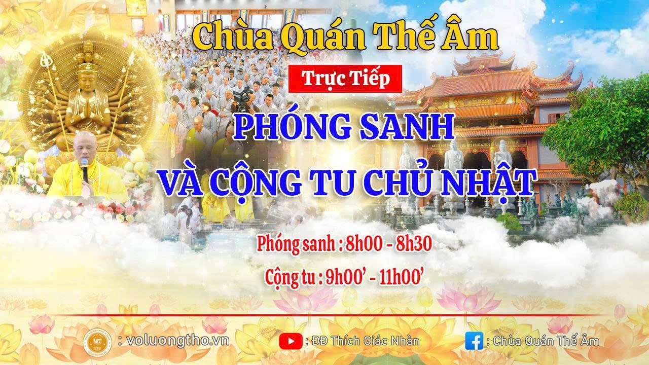 Trực Tiếp 8h Phóng Sanh 8h30 Cộng Tu Chủ Nhật Hàng Tuần Tại Chùa Quán Thế Âm - Hiệp Thạnh - Lâm Đồng