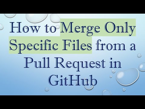 How to Merge Only Specific Files from a Pull Request in GitHub