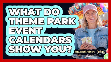 What Do Theme Park Event Calendars Show You?