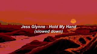 Jess Glynne - Hold My Hand (slowed down)