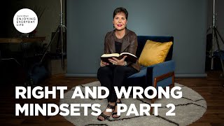 Right and Wrong Mindsets - Part 2 | Joyce Meyer | Enjoying Everyday Life Teaching
