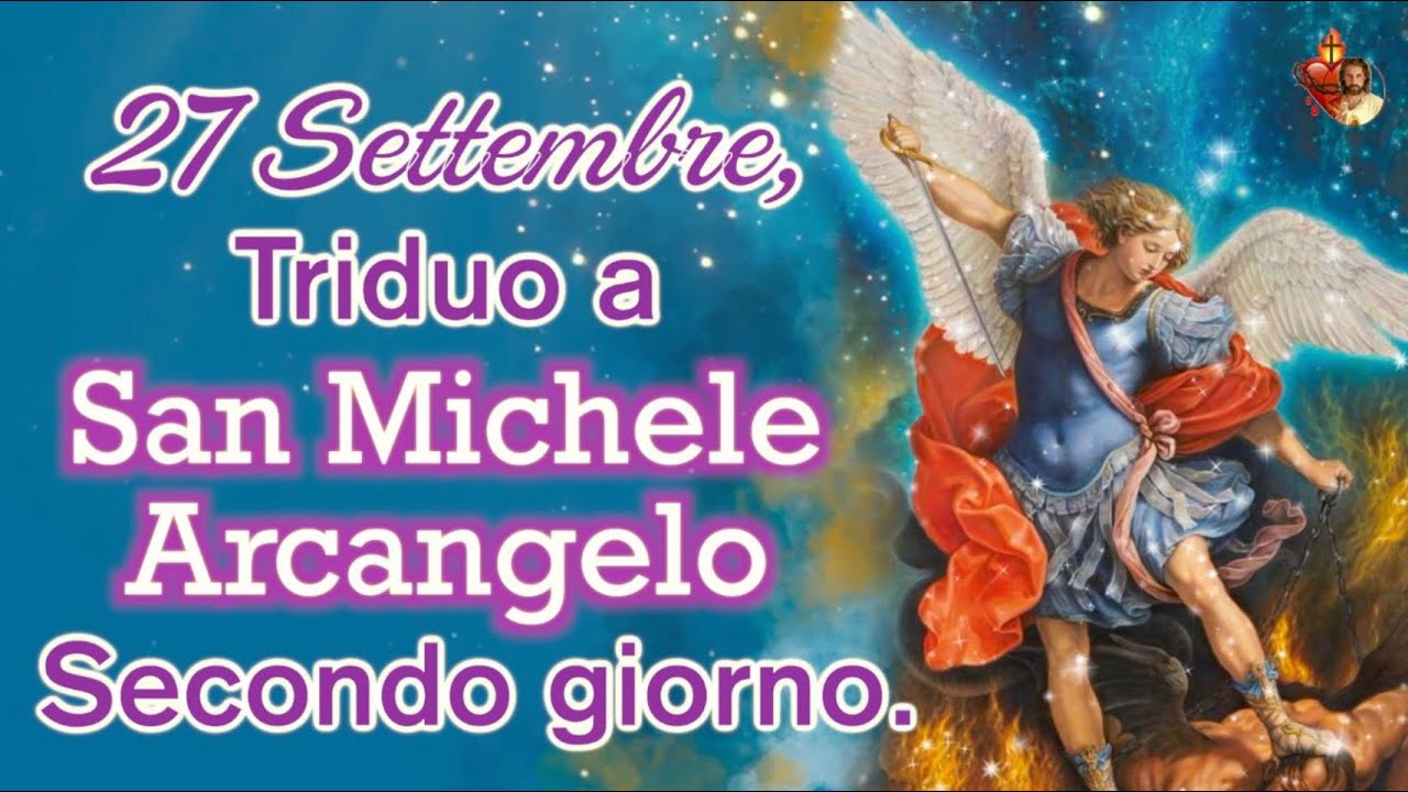 27 Settembre, Triduo a San Michele Arcangelo. Secondo giorno. - YouTube