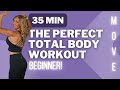 35 Minute The Perfect Beginner Workout | Total Body Strength &amp; Cardio