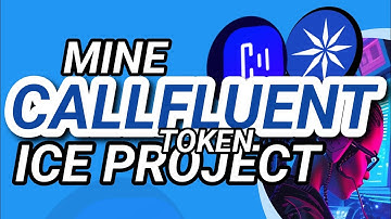 How to Mine Callfluent Token | ICE Blockchain Project