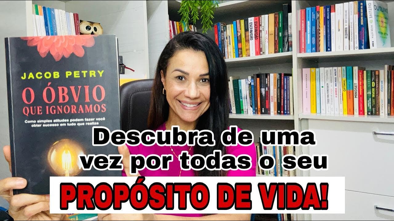 Como encontrar o meu propósito de vida? | Livro: O óbvio que ignoramos - Jacob Petry.