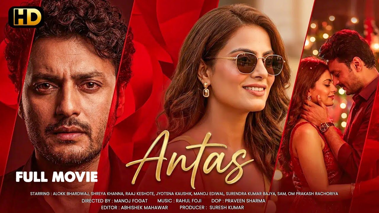ANTAS - (2026) New Released Love Story Romantic Hindi Full Movie | Alokk Bhardwaj, Shreya Khanna