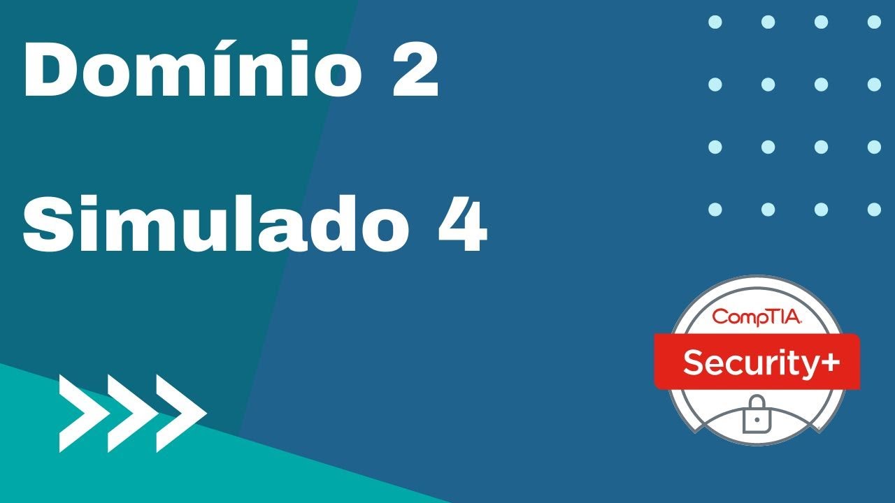 Comptia Security+ SY0-601: Domínio 2 - Simulado 4 - YouTube