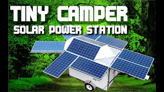 Tiny Camper Solar Power Station Part 1, by Solarrolla