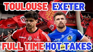 TOULOUSE v EXETER | FULL TIME HOT TAKES