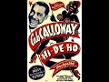 Cab CALLOWAY "Hi-De-Ho" (1947 Full Version) !!!