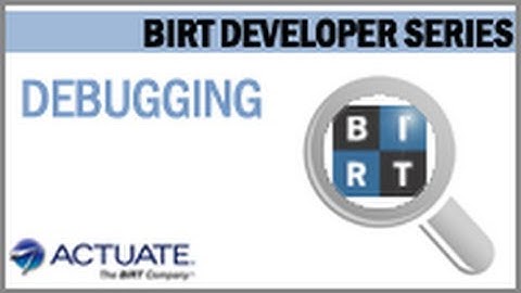 Debugging and working with other BIRT designer