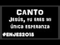 Jesús tu eres mi unica esperanza | Minha Esperança