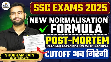 SSC New Normalisation Formula 2025 | Post Mortem by Shubham Sir| अब गिरेगी Cutoff| #ssccgl #ssc #cgl