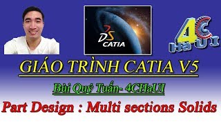 MAI VĂN SƠN - 4CHaUI | Giáo trình Catia-Bùi Quý Tuấn-Part Design-Multi Sections Solid|Tutorial Catia