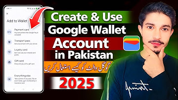 How to create Google Wallet Account in Pakistan | How to Use Google Wallet in Pakistan 2025