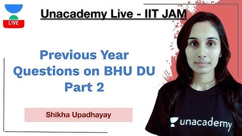 Previous Year Questions on BHU DU Part 2 by Shikha Upadhyay | Unacademy Live