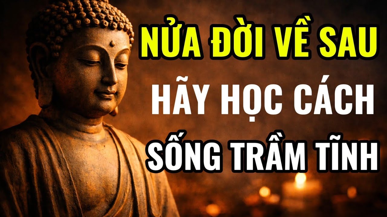 NỮA ĐỜI VỀ SAU - HÃY HỌC CÁCH SỐNG TRẦM TĨNH, ĐỂ TÂM NHẸ ĐỜI AN | TÂM AN NHIÊN